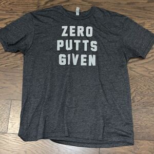 Provocative Funny men’s  Fun Zero Putts Given Golf Club Big Stick T Shirt XL